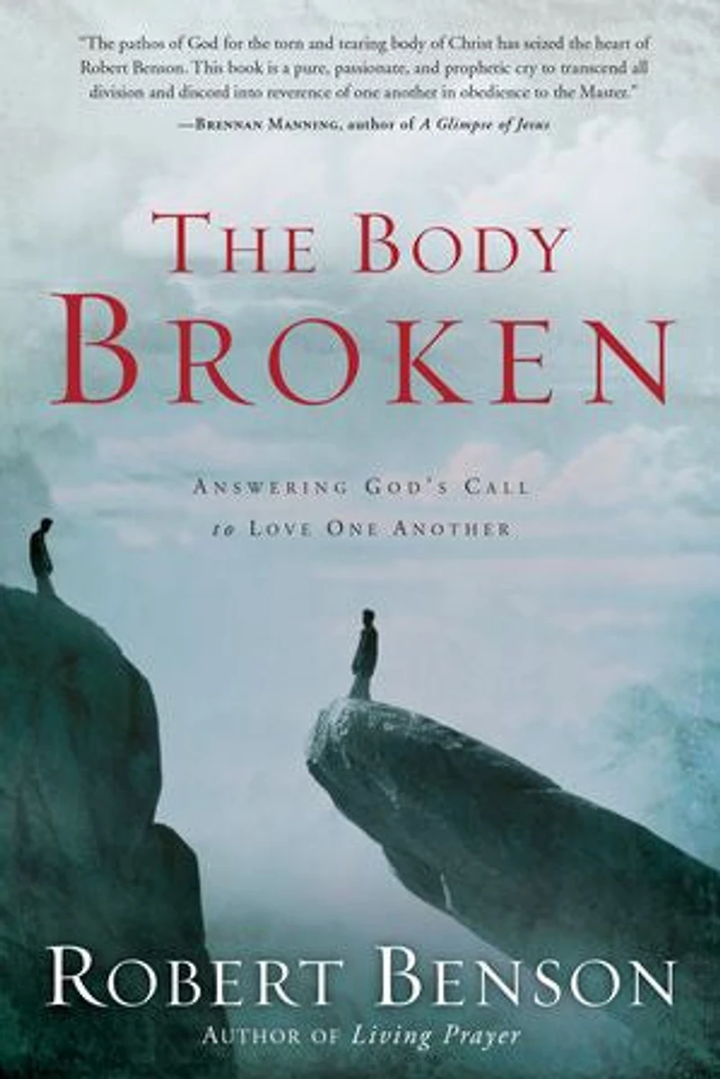 The Body Broken: Answering God's Call To Love One Another