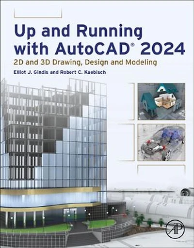 Up and Running with AutoCAD 2024: 2D 3D Drawing, Design Modeling