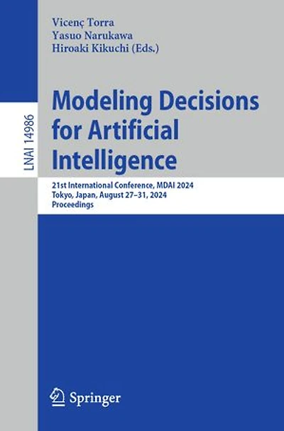 Modeling Decisions for Artificial Intelligence: 21st International Conference, MDAI 2024, Tokyo, Japan, August 27-31, Proceedings