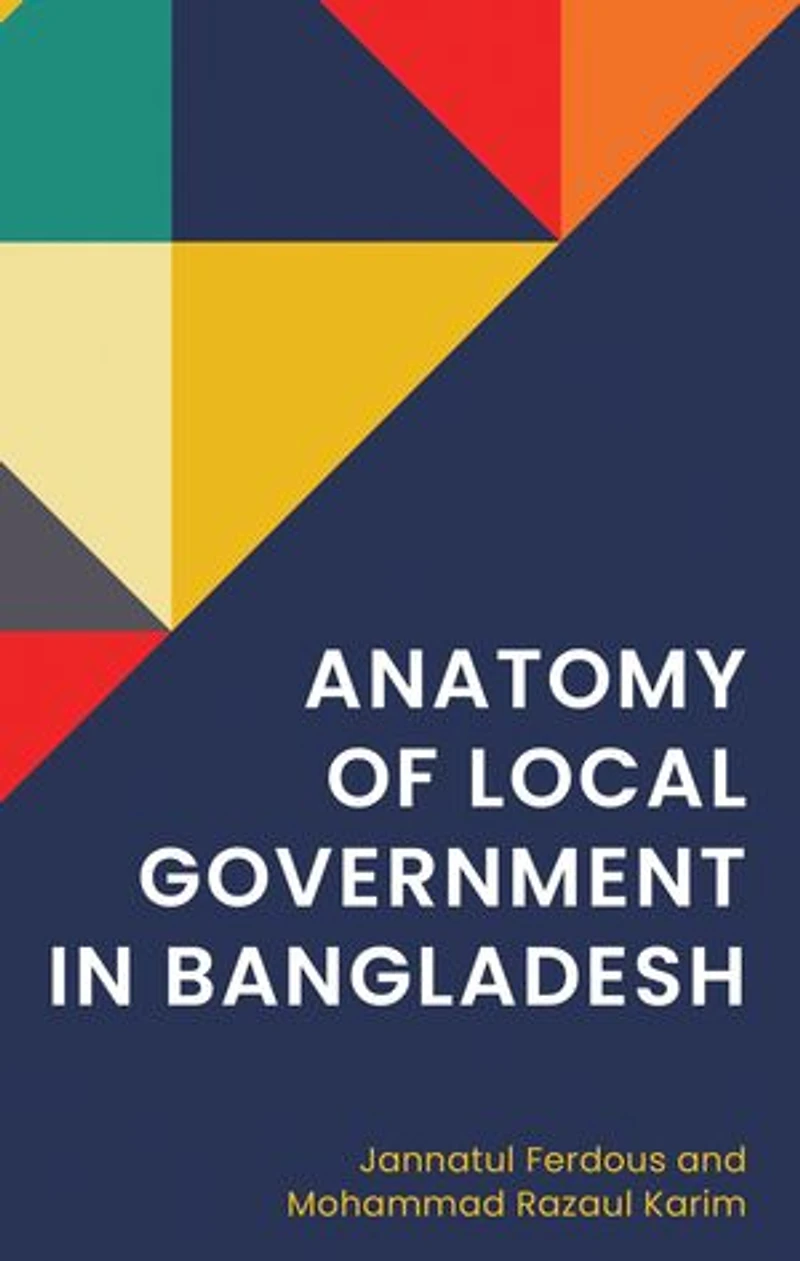 Anatomy of Local Government Bangladesh