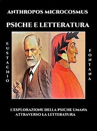 ANTROPOS MICROCOSMO PSICHE E LETTERATURA: L'Esplorazione della Psiche Umana attraverso la Letteratura