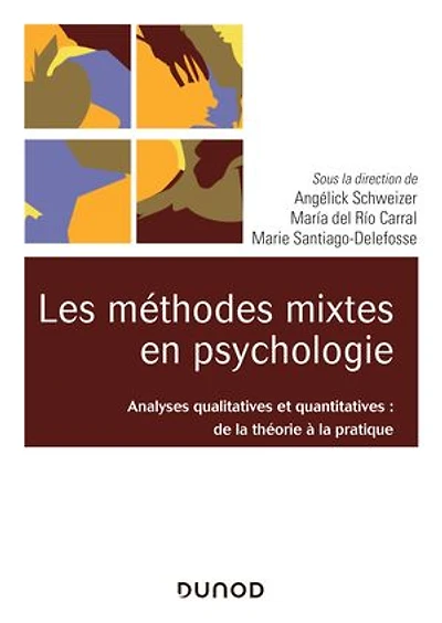 Les méthodes mixtes en psychologie: De la théorie à la pratique