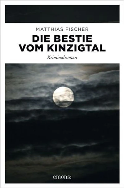 Die Bestie vom Kinzigtal: Kriminalroman