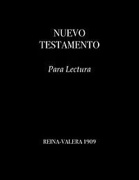 NUEVO TESTAMENTO Para Lectura: REINA-VALERA 1909