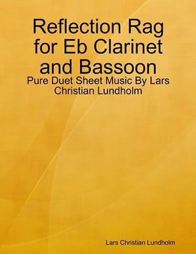 Reflection Rag for Eb Clarinet and Bassoon - Pure Duet Sheet Music By Lars Christian Lundholm