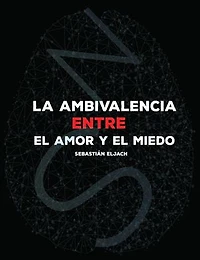 La ambivalencia entre el amor y el miedo
