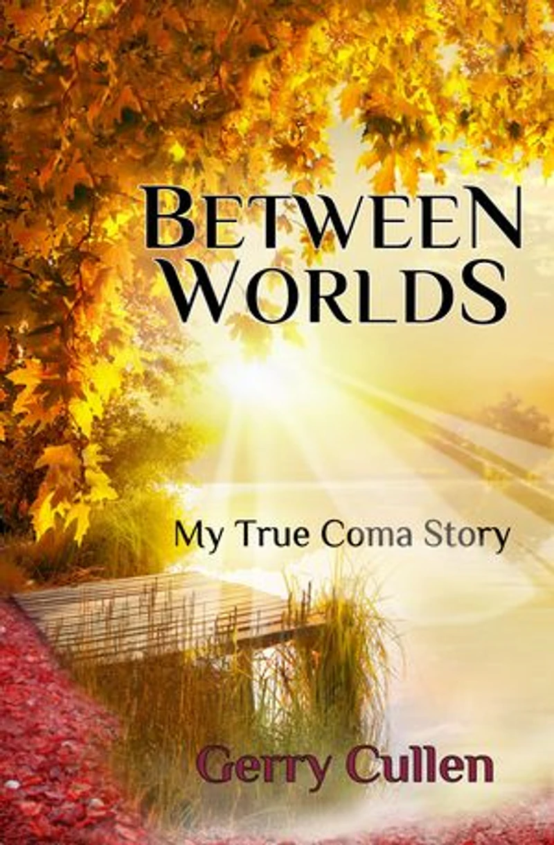 Between Worlds: My True Coma Story
