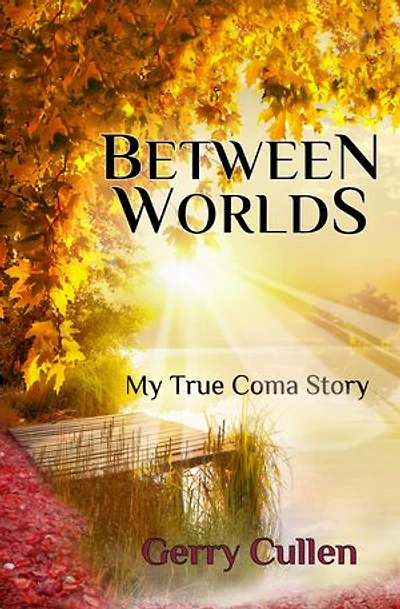 Between Worlds: My True Coma Story