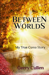 Between Worlds: My True Coma Story