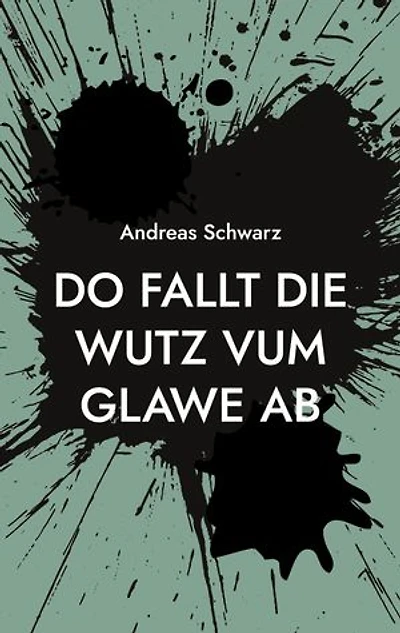 Do fallt die Wutz vum Glawe ab: Vum Maibaam bis zum Perdsmarkt