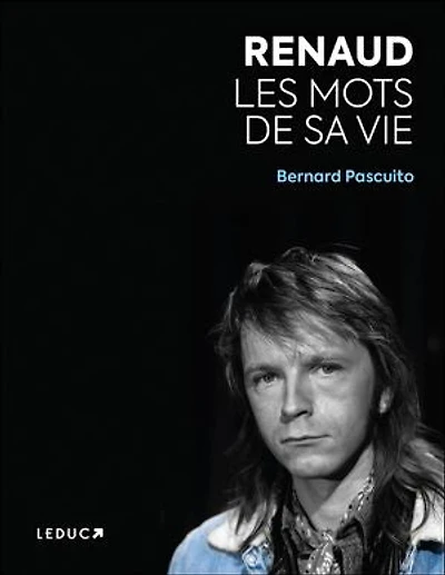 Renaud: les mots de sa vie