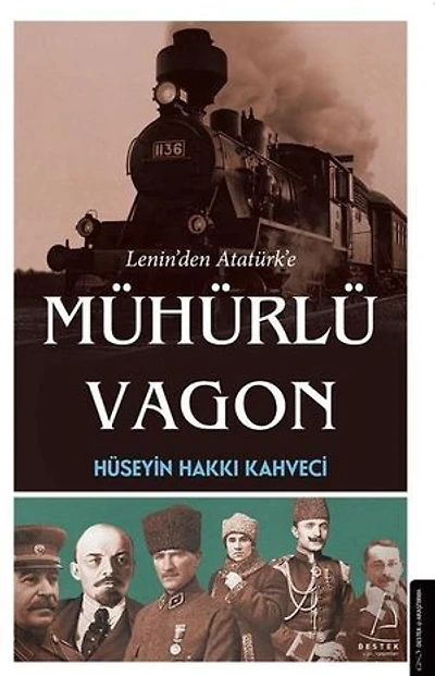 Lenin'den Atatürk'e Mühürlü Vagon