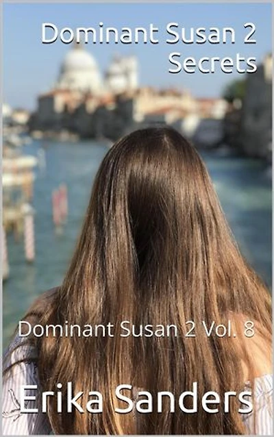 Dominant Susan 2. Secrets: Dominant Susan 2, #8