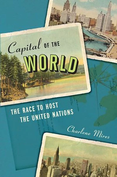 Capital Of The World: Race To Host United Nations