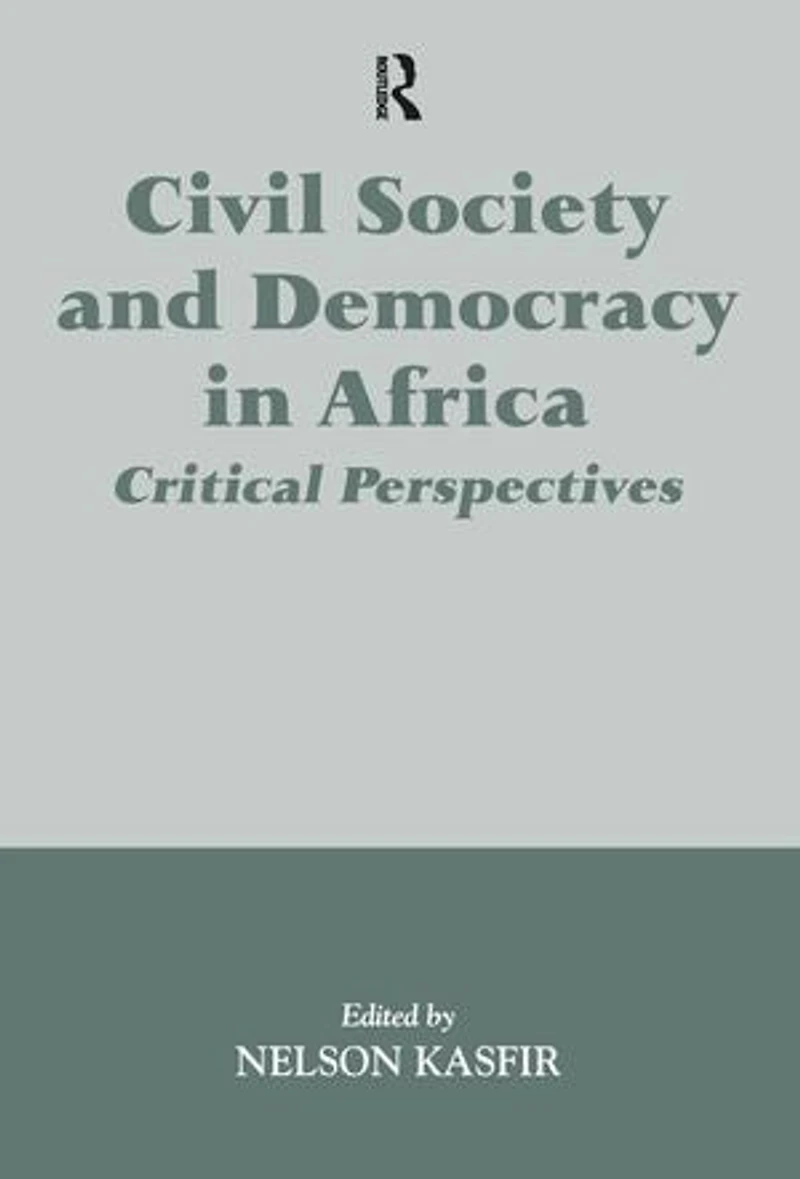 Civil Society And Democracy Africa: Critical Perspectives