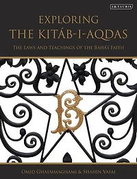 Exploring the Kitab-i-Aqdas: Laws and Teachings of Baha'i Faith