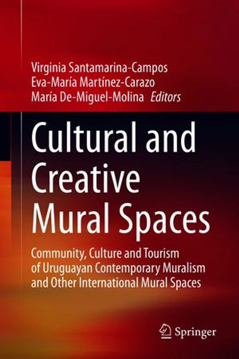 Cultural and Creative Mural Spaces: Community, Culture Tourism of Uruguayan Contemporary Muralism Other International Spaces