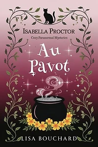 Au Pavot: Les Enquêtes Paranormales Cozy d'Isabella Proctor