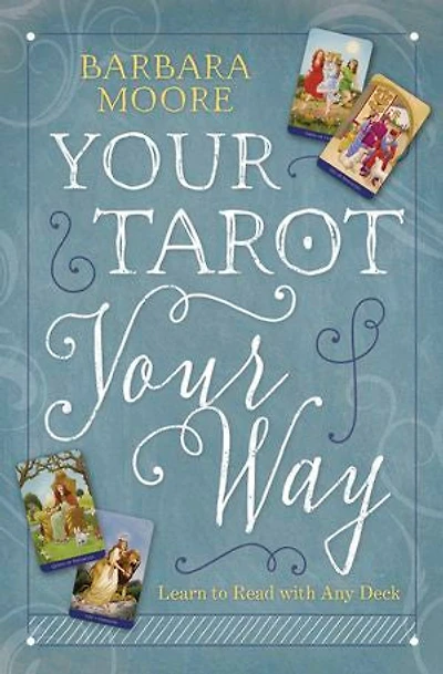 Your Tarot Your Way: Learn to Read with Any Deck