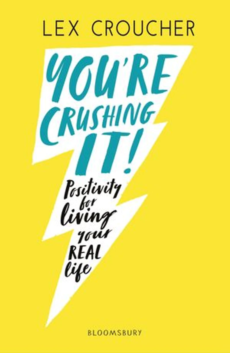 You're Crushing It: Positivity for living your REAL life