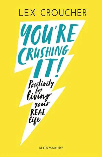 You're Crushing It: Positivity for living your REAL life