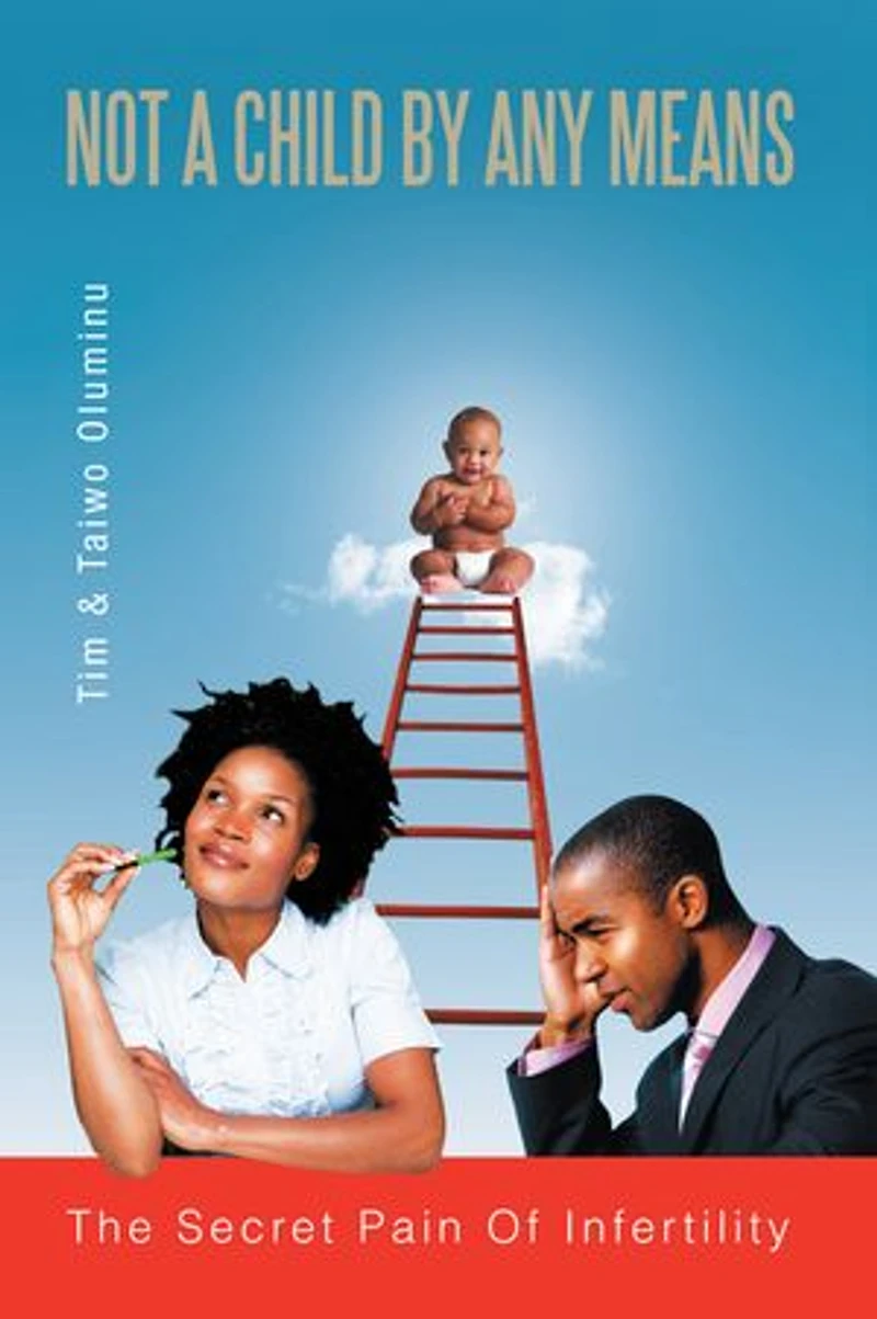 Not a Child by Any Means: The Secret Pain of Infertility