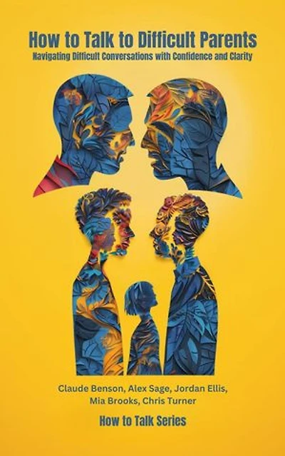 How to Talk to Difficult Parents: How to Talk to
