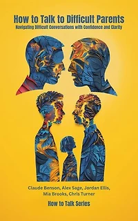How to Talk to Difficult Parents: How to Talk to