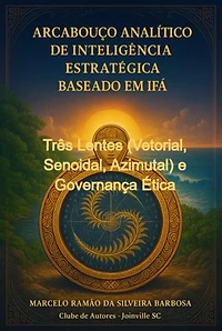 Arcabouço Analítico De Inteligência Estratégica Baseado Em Ifá Mia E Irbi
