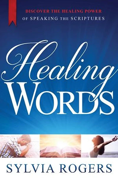 Healing Words: Discover The Power Of Speaking Scriptures