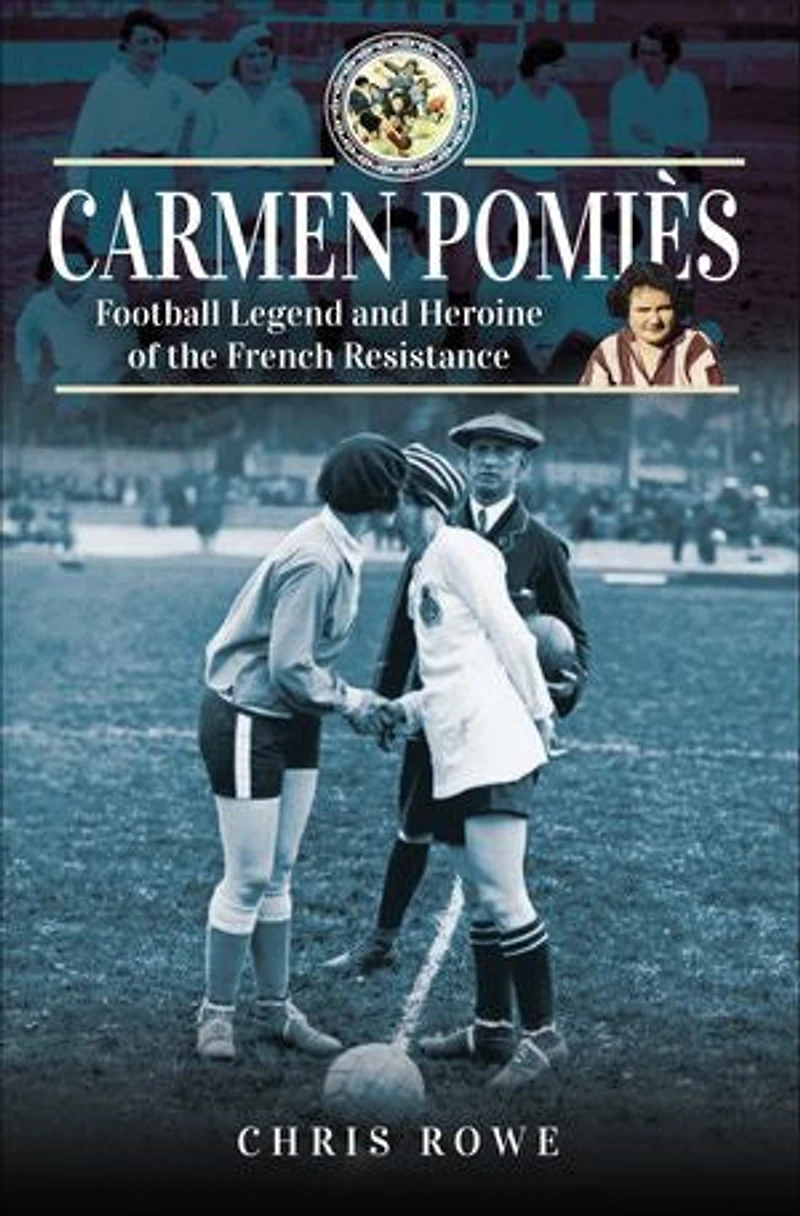 Carmen Pomiés: Football Legend and Heroine of the French Resistance