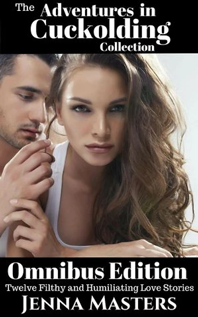 Adventures in Cuckolding Collection: Omnibus Edition: Story Collections