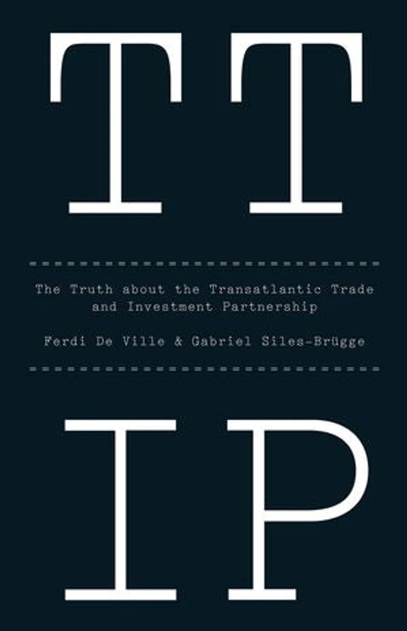 TTIP: the Truth about Transatlantic Trade and Investment Partnership