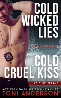 Cold Justice Duo — Cold Wicked Lies and Cold Cruel Kiss: Romantic Suspense Books