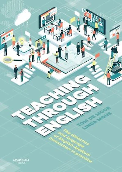Teaching through English: The didactics and language of English-Medium Instruction