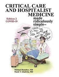 Critical Care and Hospitalist Medicine Made Ridiculously Simple