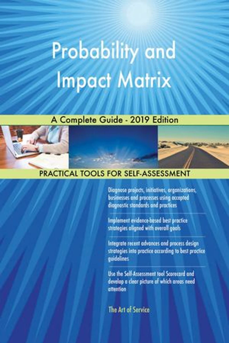 Probability and Impact Matrix A Complete Guide - 2019 Edition