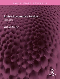 British Locomotive Design: 1825-1960