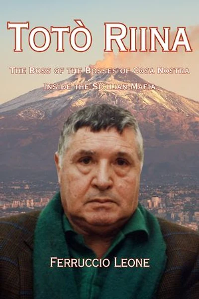 The Boss of the Bosses of Cosa Nostra — Inside the Sicilian Mafia