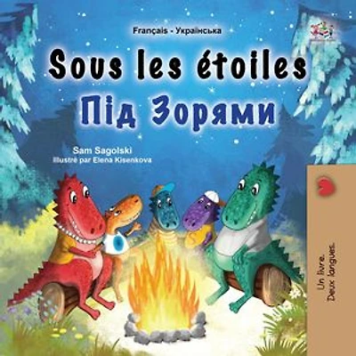Sous les étoiles Під Зорями: French Ukrainian Bilingual Collection