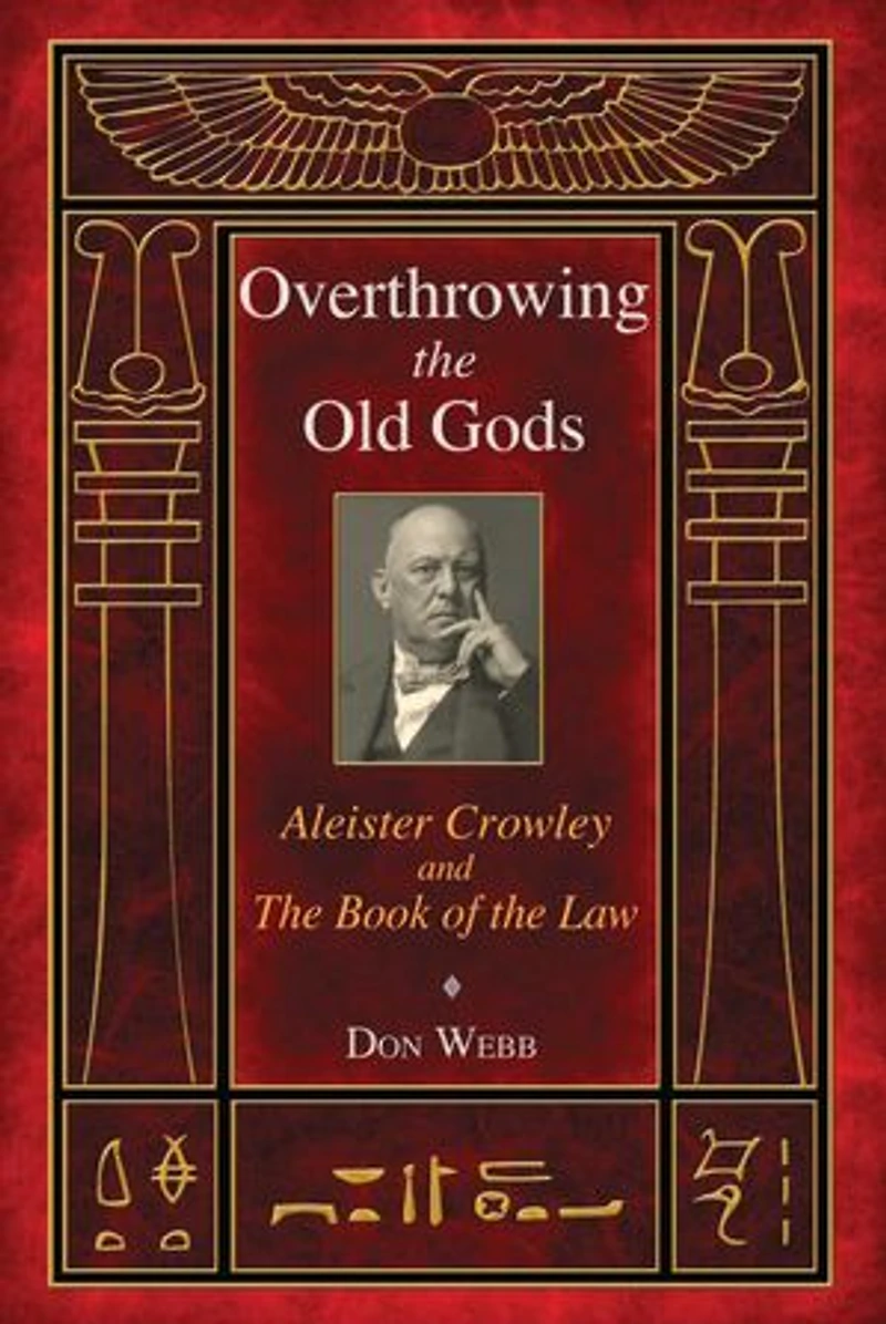 Overthrowing the Old Gods: Aleister Crowley and Book of Law
