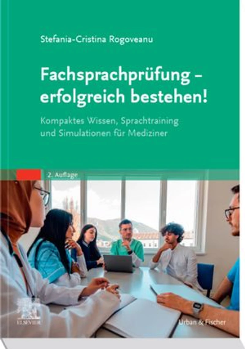 Fachsprachprüfung - erfolgreich bestehen!: Kompaktes Wissen, Sprachtraining und Simulationen für Mediziner