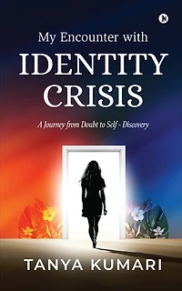My Encounter with IDENTITY CRISIS: A Journey from Doubt to Self Discovery