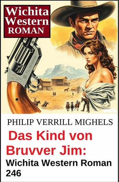 Das Kind von Bruvver Jim: Wichita Western Roman 246