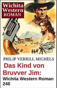 Das Kind von Bruvver Jim: Wichita Western Roman 246
