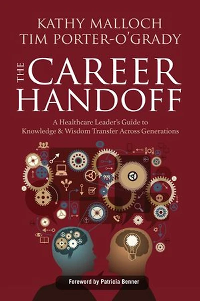 The Career Handoff: A Healthcare Leader's Guide To Knowledge
