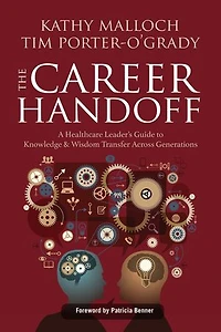 The Career Handoff: A Healthcare Leader's Guide To Knowledge