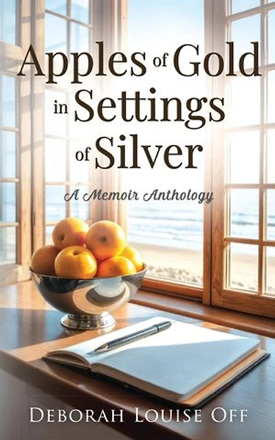 Apples of Gold in Settings of Silver: A Memoir Anthology