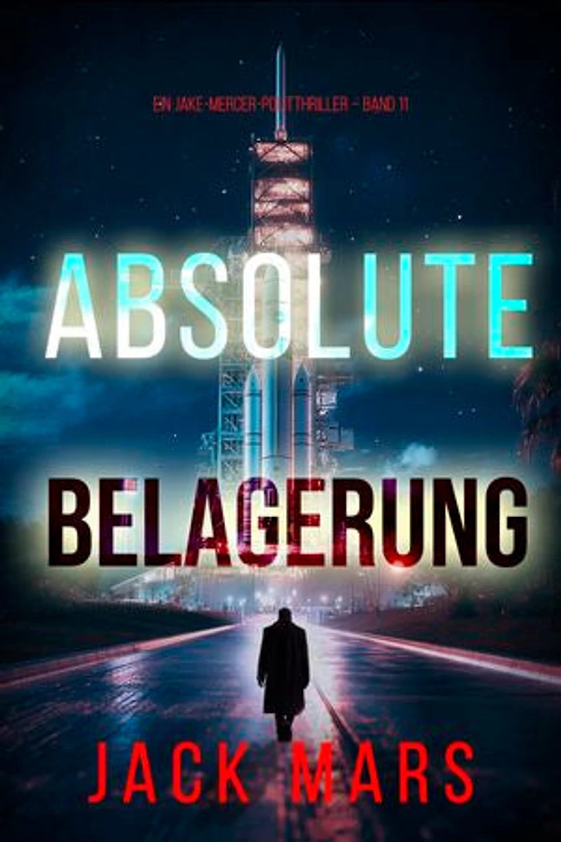 Absolute Belagerung (Ein Jake-Mercer-Politthriller Band 11)