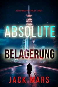 Absolute Belagerung (Ein Jake-Mercer-Politthriller Band 11)